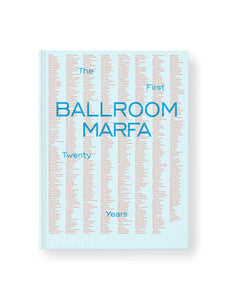 Ballroom Marfa: The First Twenty Years