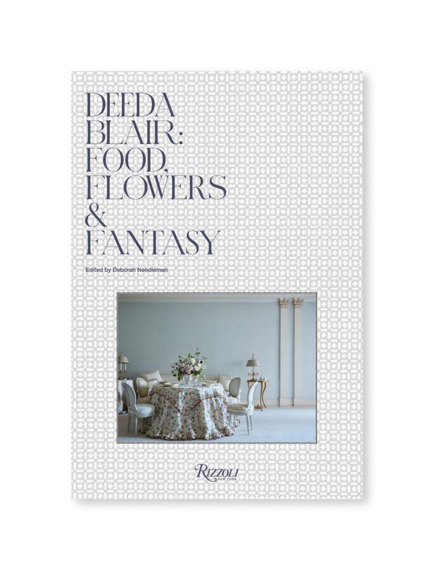 Deeda Blair: Food, Flowers + Fantasy